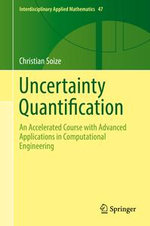 Uncertainty Quantification : An Accelerated Course with Advanced Applications in Computational Engineering - Christian Soize