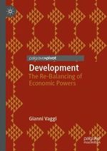 Development : The Re-Balancing of Economic Powers - Gianni Vaggi