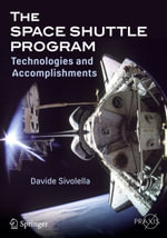 The Space Shuttle Program : Technologies and Accomplishments - Davide Sivolella