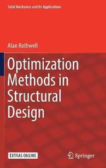 Optimization Methods in Structural Design : Solid Mechanics and Its Applications - Alan Rothwell