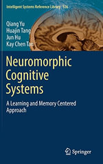 Intelligent Systems Reference Library : A Learning and Memory Centered Approach - Huajin Tang
