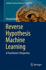 Reverse Hypothesis Machine Learning : A Practitioner's Perspective - Parag Kulkarni
