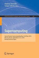 Supercomputing : Second Russian Supercomputing Days, RuSCDays 2016, Moscow, Russia, September 26-27, 2016, Revised Selected Papers - Vladimir Voevodin