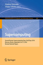 Supercomputing : Second Russian Supercomputing Days, RuSCDays 2016, Moscow, Russia, September 26-27, 2016, Revised Selected Papers - Vladimir Voevodin