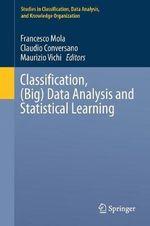 Classification, (Big) Data Analysis and Statistical Learning : Studies in Classification, Data Analysis, and Knowledge Organization - Claudio Conversano