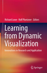 Learning from Dynamic Visualization : Innovations in Research and Application - Richard Lowe