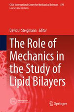 The Role of Mechanics in the Study of Lipid Bilayers : Engineering (R0) - David J. Steigmann