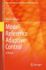 Model-Reference Adaptive Control : A Primer - Nhan T. Nguyen