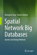 Spatial Network Big Databases : Queries and Storage Methods - KwangSoo Yang