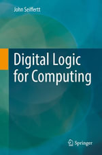 Digital Logic for Computing : Computer Science (R0) - John Seiffertt