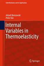 Internal Variables in Thermoelasticity : Engineering (R0) - Arkadi Berezovski