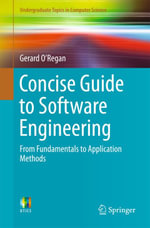 Concise Guide to Software Engineering : From Fundamentals to Application Methods - Gerard O'Regan