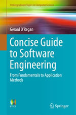 Concise Guide to Software Engineering : From Fundamentals to Application Methods - Gerard O'Regan
