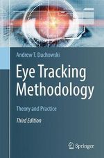 Eye Tracking Methodology : Theory and Practice - Andrew T. Duchowski