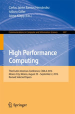 High Performance Computing : Third Latin American Conference, CARLA 2016, Mexico City, Mexico, August 29-September 2, 2016, Revised Selected Papers - Carlos Jaime Barrios Hernández