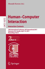 Human-Computer Interaction. Interaction Contexts : 19th International Conference, HCI International 2017, Vancouver, BC, Canada, July 9-14, 2017, Proceedings, Part II - Masaaki Kurosu