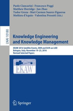 Knowledge Engineering and Knowledge Management : Ekaw 2016 Satellite Events, Ekm and Drift-An-Lod, Bologna, Italy, November 19-23, 2016, Revised Selected Papers - Francesco Poggi