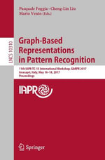 Graph-Based Representations in Pattern Recognition : 11th IAPR-TC-15 International Workshop, GbRPR 2017, Anacapri, Italy, May 16-18, 2017, Proceedings - Pasquale Foggia