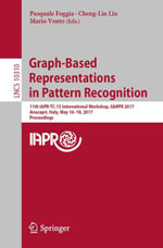 Graph-Based Representations in Pattern Recognition : 11th IAPR-TC-15 International Workshop, GbRPR 2017, Anacapri, Italy, May 16-18, 2017, Proceedings - Pasquale Foggia