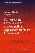 Context-Aware Communication and Computing : Applications for Smart Environment - Punnarumol Temdee
