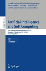 Artificial Intelligence and Soft Computing : 16th International Conference, Icaisc 2017, Zakopane, Poland, June 11-15, 2017, Proceedings, Part I - Jacek M. Zurada
