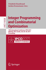 Integer Programming and Combinatorial Optimization : 19th International Conference, IPCO 2017, Waterloo, ON, Canada, June 26-28, 2017, Proceedings - Friedrich Eisenbrand