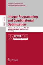 Integer Programming and Combinatorial Optimization : 19th International Conference, IPCO 2017, Waterloo, ON, Canada, June 26-28, 2017, Proceedings - Friedrich Eisenbrand