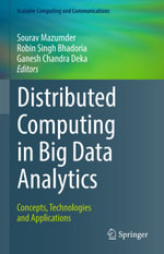 Distributed Computing in Big Data Analytics : Concepts, Technologies and Applications - Sourav Mazumder