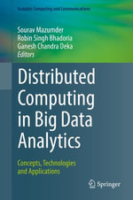 Distributed Computing in Big Data Analytics : Concepts, Technologies and Applications - Sourav Mazumder