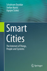 Smart Cities : The Internet of Things, People and Systems - Schahram Dustdar