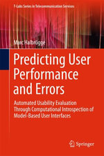 Predicting User Performance and Errors : Automated Usability Evaluation Through Computational Introspection of Model-Based User Interfaces - Marc Halbrügge