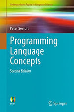 Programming Language Concepts : Undergraduate Topics in Computer Science - Peter Sestoft