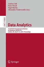 Data Analytics : 31st British International Conference on Databases, BICOD 2017, London, UK, July 10-12, 2017, Proceedings - Alexandra Poulovassilis