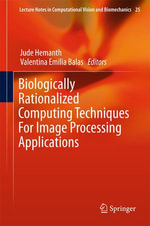Biologically Rationalized Computing Techniques For Image Processing Applications : Engineering (R0) - Jude Hemanth