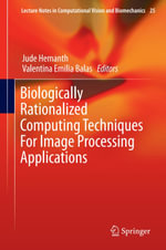 Biologically Rationalized Computing Techniques For Image Processing Applications : Engineering (R0) - Jude Hemanth