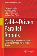 Cable-Driven Parallel Robots : Proceedings of the Third International Conference on Cable-Driven Parallel Robots - ClÃ©ment Gosselin