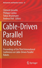 Cable-Driven Parallel Robots : Proceedings of the Third International Conference on Cable-Driven Parallel Robots - ClÃ©ment Gosselin