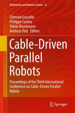 Cable-Driven Parallel Robots : Proceedings of the Third International Conference on Cable-Driven Parallel Robots - Clément Gosselin