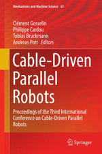 Cable-Driven Parallel Robots : Proceedings of the Third International Conference on Cable-Driven Parallel Robots - Clément Gosselin
