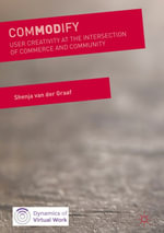 ComMODify : User Creativity at the Intersection of Commerce and Community - Shenja van der Graaf