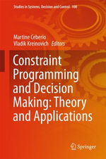 Constraint Programming and Decision Making : Theory and Applications - Martine Ceberio