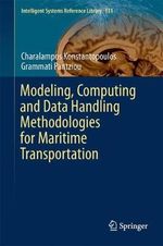 Modeling, Computing and Data Handling Methodologies for Maritime Transportation : Intelligent Systems Reference Library - Charalampos Konstantopoulos