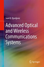 Advanced Optical and Wireless Communications Systems : Engineering (R0) - Ivan B. Djordjevic