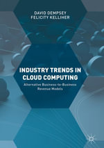 Industry Trends in Cloud Computing : Alternative Business-to-Business Revenue Models - David Dempsey