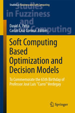 Soft Computing Based Optimization and Decision Models : To Commemorate the 65th Birthday of Professor Jose Luis 