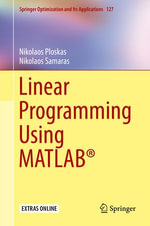 Linear Programming Using MATLAB® : Mathematics and Statistics (R0) - Nikolaos Ploskas