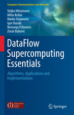 DataFlow Supercomputing Essentials : Algorithms, Applications and Implementations - Veljko Milutinovic