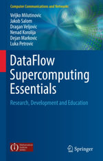 DataFlow Supercomputing Essentials : Research, Development and Education - Veljko Milutinovic