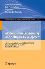 Model-Driven Engineering and Software Development : 4th International Conference, MODELSWARD 2016, Rome, Italy, February 19-21, 2016, Revised Selected Papers - Slimane Hammoudi