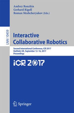 Interactive Collaborative Robotics : Second International Conference, ICR 2017, Hatfield, UK, September 12-16, 2017, Proceedings - Andrey Ronzhin